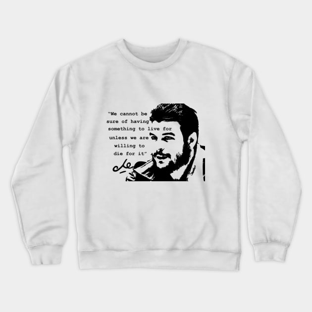 Che Guevara Quote Crewneck Sweatshirt by Mananya